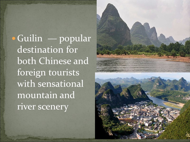 Guilin  — popular destination for both Chinese and foreign tourists with sensational mountain